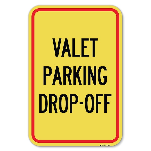 Valet Parking Drop-Off Heavy-Gauge Aluminum Sign, 12" x 18", A-1218-22765
